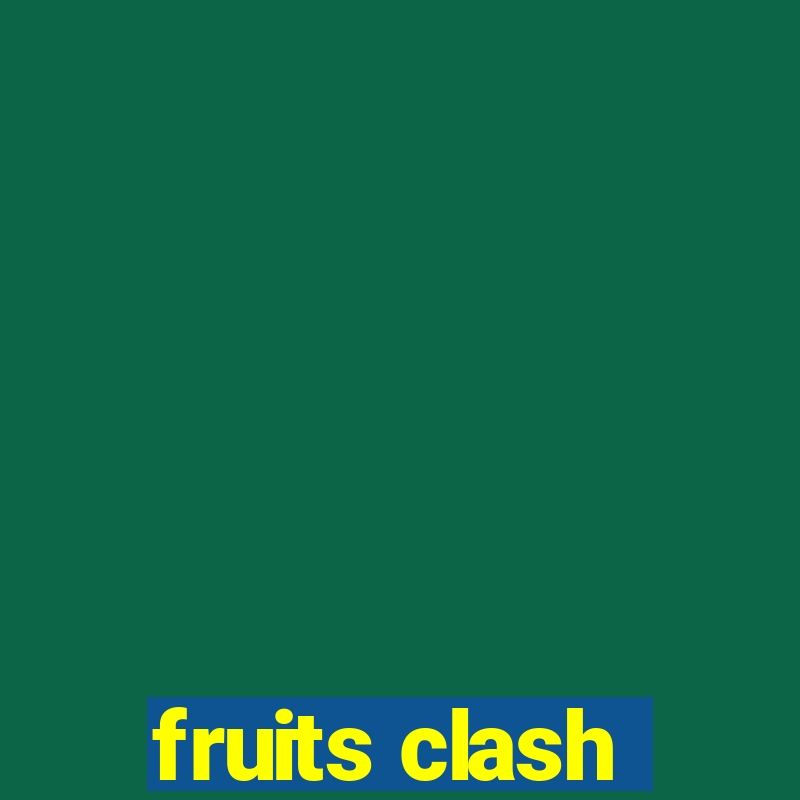 fruits clash