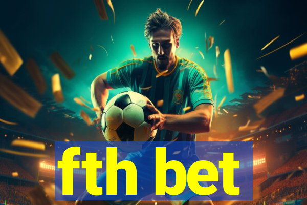 fth bet