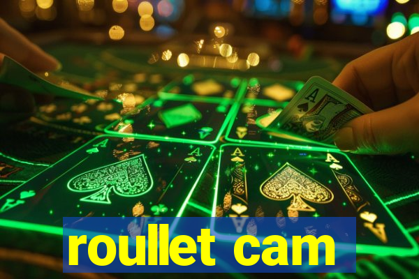 roullet cam