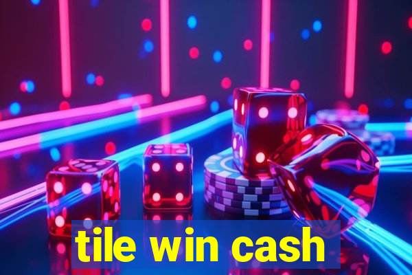 tile win cash