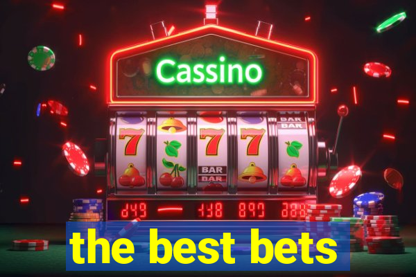 the best bets