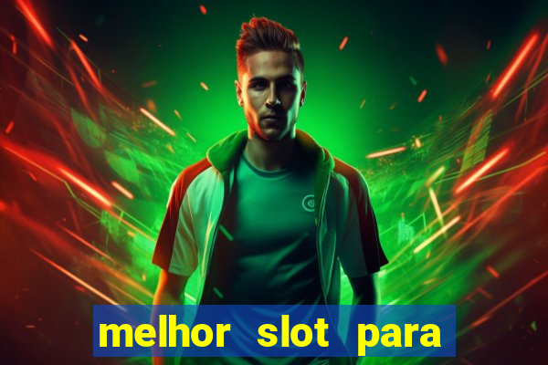 melhor slot para ganhar dinheiro 2023