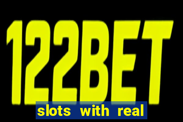 slots with real money online