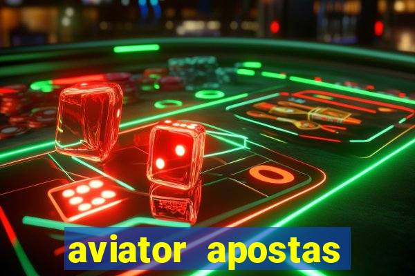 aviator apostas online 2023