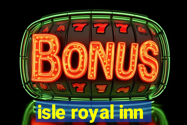 isle royal inn