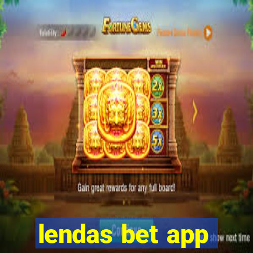 lendas bet app