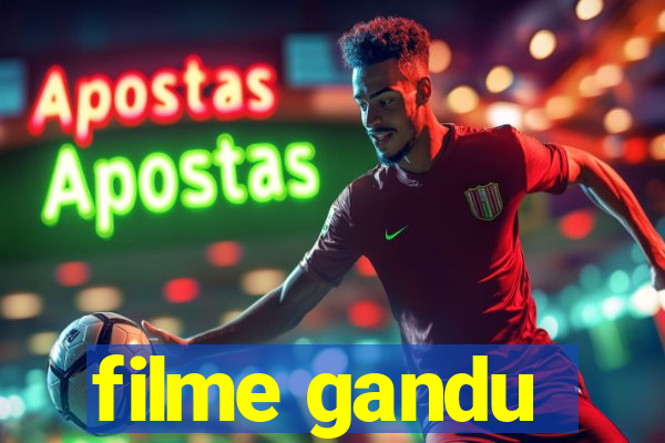 filme gandu