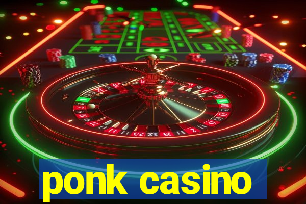 ponk casino