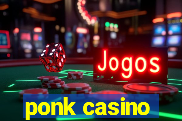 ponk casino