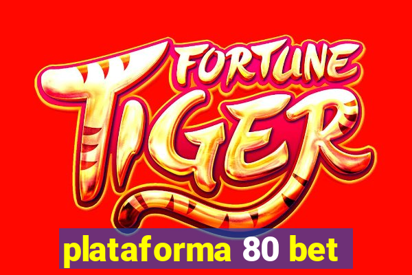 plataforma 80 bet