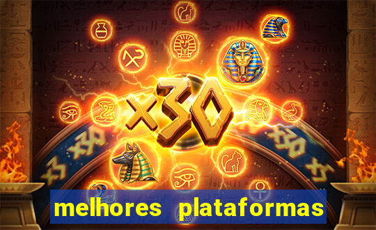 melhores plataformas de apostas fortune tiger