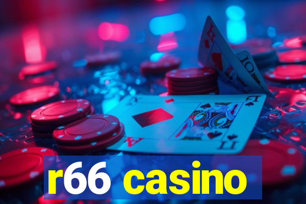 r66 casino