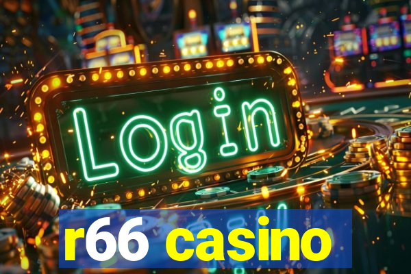 r66 casino