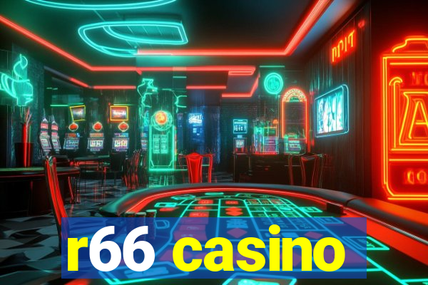 r66 casino