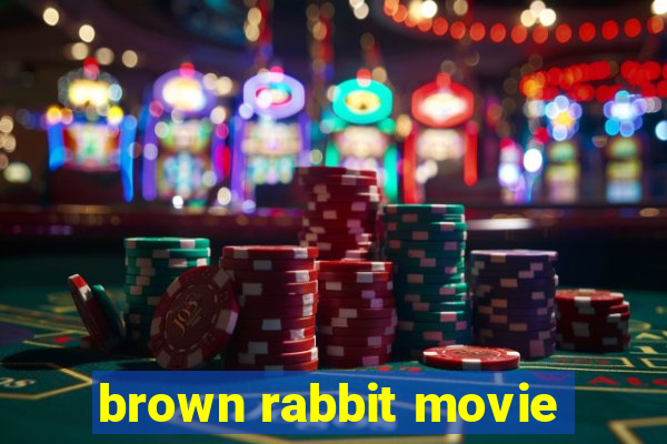 brown rabbit movie