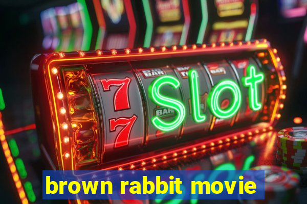 brown rabbit movie