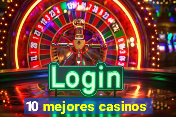 10 mejores casinos