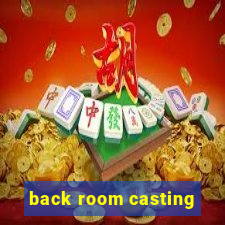 back room casting