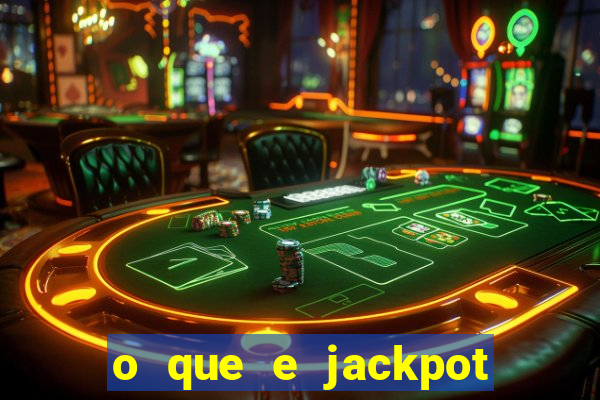 o que e jackpot no jogo do tigre