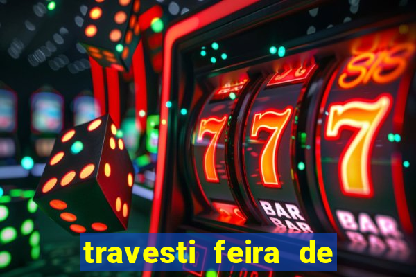 travesti feira de santana bahia