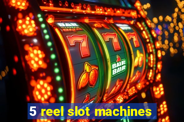 5 reel slot machines