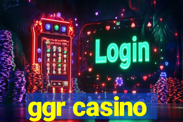 ggr casino