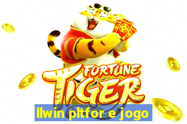 llwin pltfor e jogo