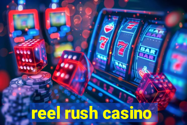 reel rush casino