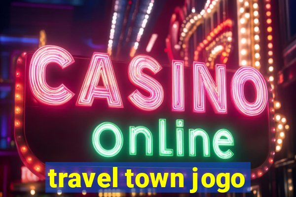 travel town jogo