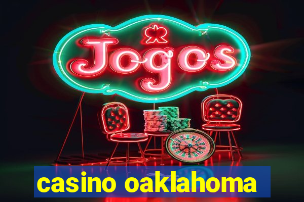 casino oaklahoma