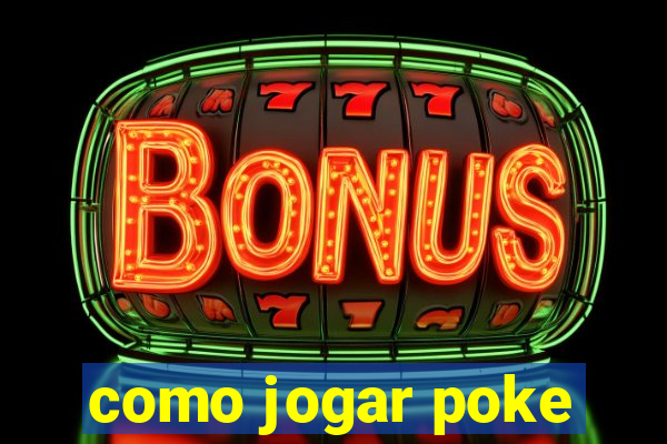 como jogar poke