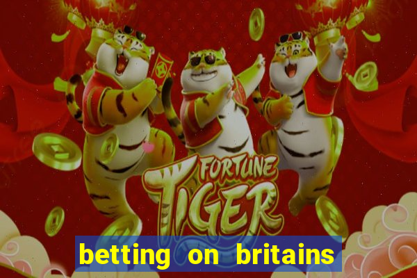 betting on britains got talent