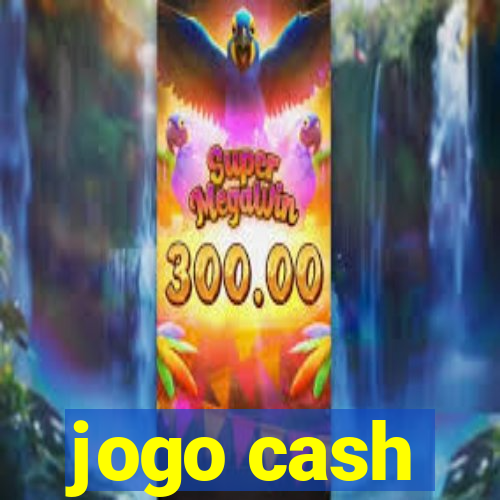 jogo cash