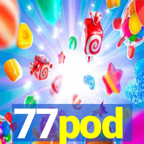 77pod