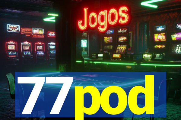 77pod