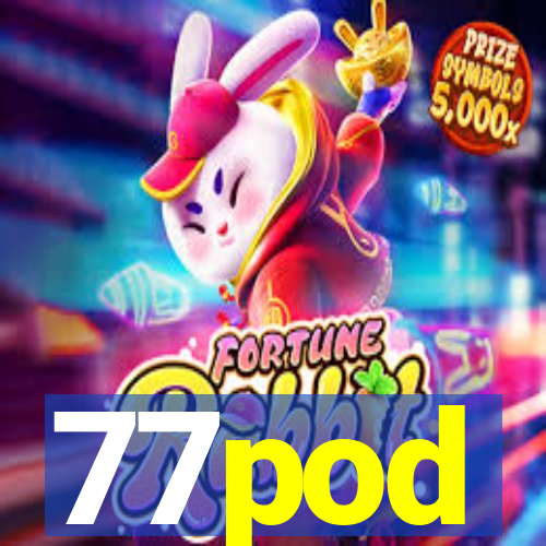 77pod