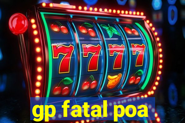 gp fatal poa