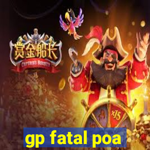 gp fatal poa