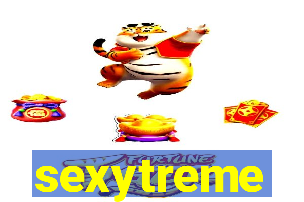 sexytreme