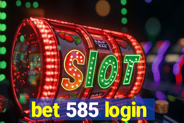 bet 585 login