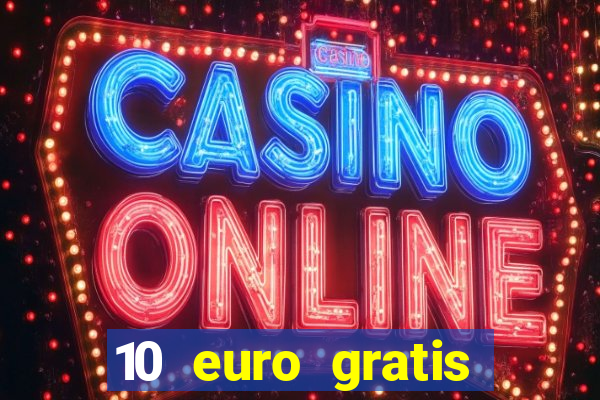 10 euro gratis speelgeld casino