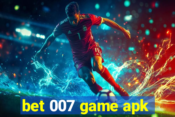 bet 007 game apk