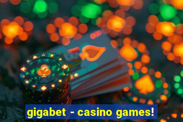 gigabet - casino games!