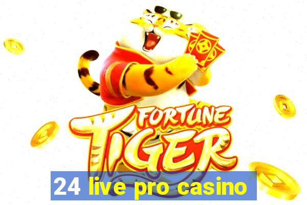 24 live pro casino