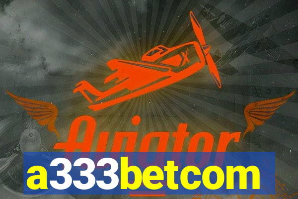 a333betcom