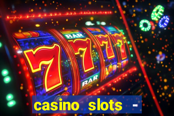 casino slots - slot machines