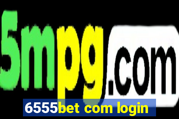 6555bet com login