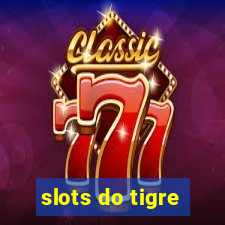 slots do tigre