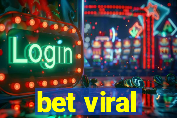 bet viral