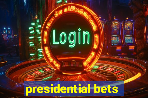 presidential bets